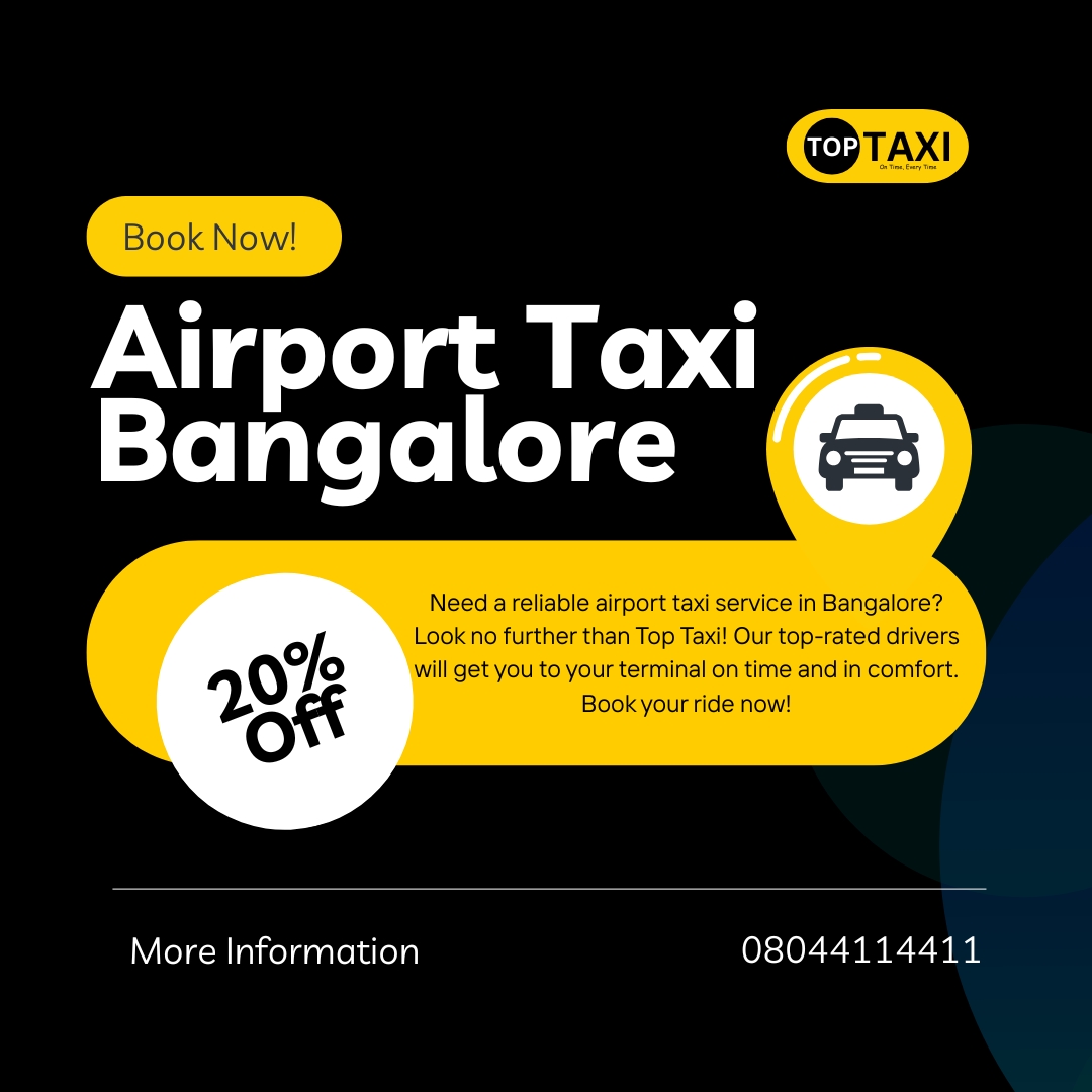 Top Taxi: Your Go-To Choice for the Best Airport Taxi Service in Bangalore starting at just Rs699 for Airport Drop and Rs599 for Airport Pickup